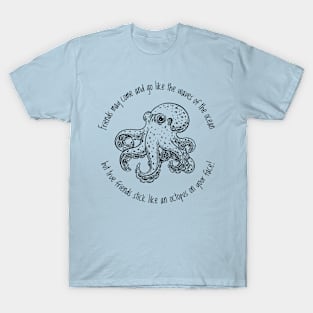 Octopus Friend - Black Text T-Shirt